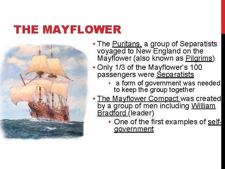 THE MAYFLOWER • The Puritans, a group of Separatists voyaged to New England on