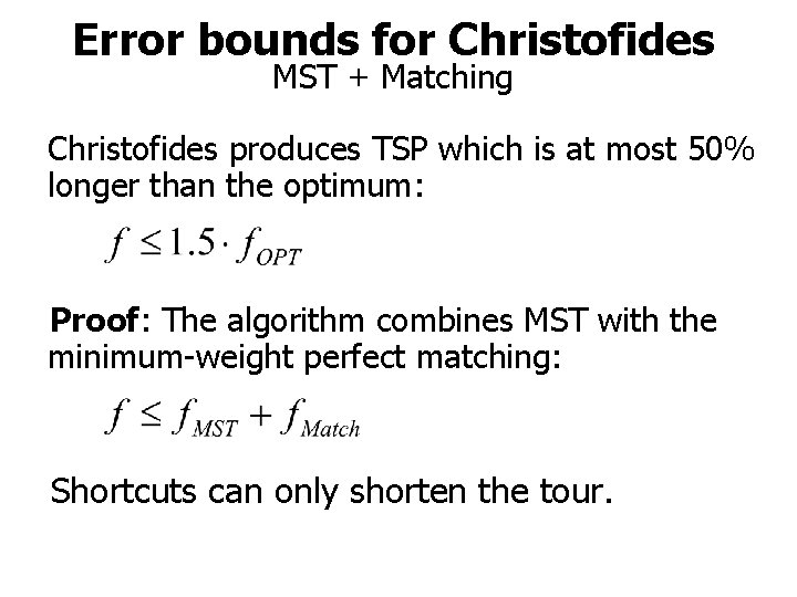 Error bounds for Christofides MST + Matching Christofides produces TSP which is at most
