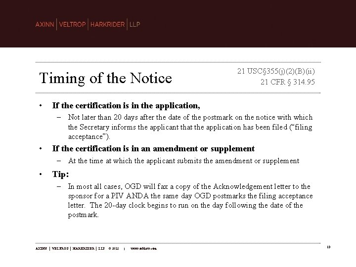 Timing of the Notice • 21 USC§ 355(j)(2)(B)(ii) 21 CFR § 314. 95 If