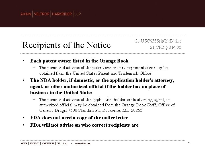 Recipients of the Notice • 21 USC§ 355(j)(2)(B)(iii) 21 CFR § 314. 95 Each