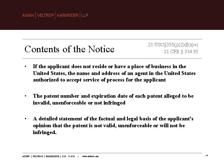 Contents of the Notice 21 USC§ 355(j)(2)(B)(iv) 21 CFR § 314. 95 • If