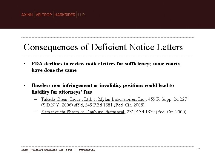 Consequences of Deficient Notice Letters • FDA declines to review notice letters for sufficiency;