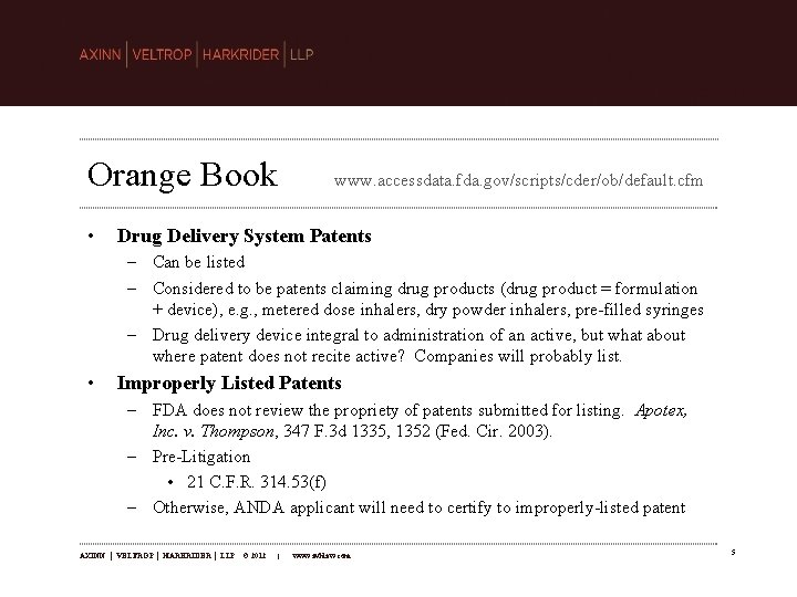 Orange Book • www. accessdata. fda. gov/scripts/cder/ob/default. cfm Drug Delivery System Patents – Can