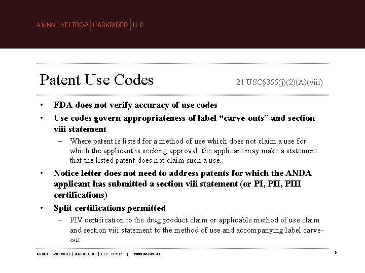 Patent Use Codes • • 21 USC§ 355(j)(2)(A)(viii) FDA does not verify accuracy of