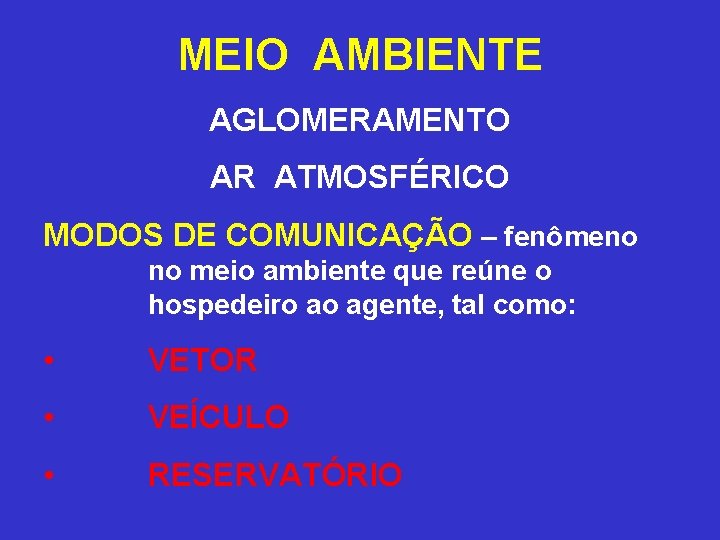 MEIO AMBIENTE AGLOMERAMENTO AR ATMOSFÉRICO MODOS DE COMUNICAÇÃO – fenômeno no meio ambiente que