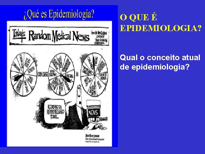 O QUE É EPIDEMIOLOGIA? Qual o conceito atual de epidemiologia? 