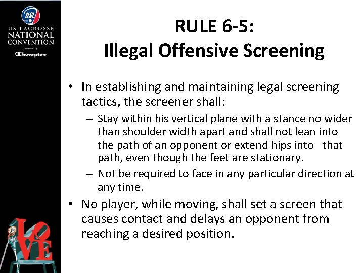 RULE 6 -5: Illegal Offensive Screening • In establishing and maintaining legal screening tactics,