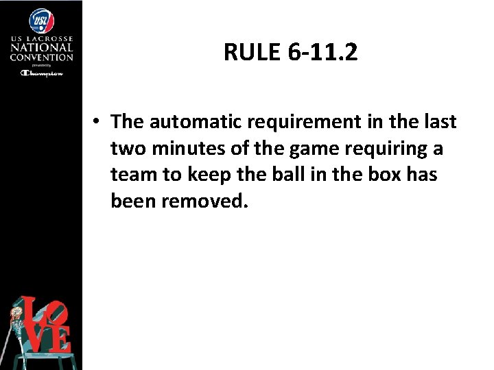 RULE 6 -11. 2 • The automatic requirement in the last two minutes of