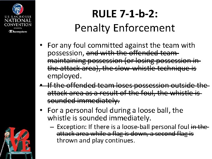 RULE 7 -1 -b-2: Penalty Enforcement • For any foul committed against the team