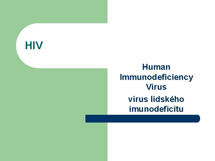 HIV Human Immunodeficiency Virus virus lidského imunodeficitu 