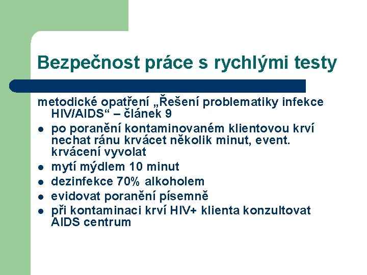 Bezpečnost práce s rychlými testy metodické opatření „Řešení problematiky infekce HIV/AIDS“ – článek 9