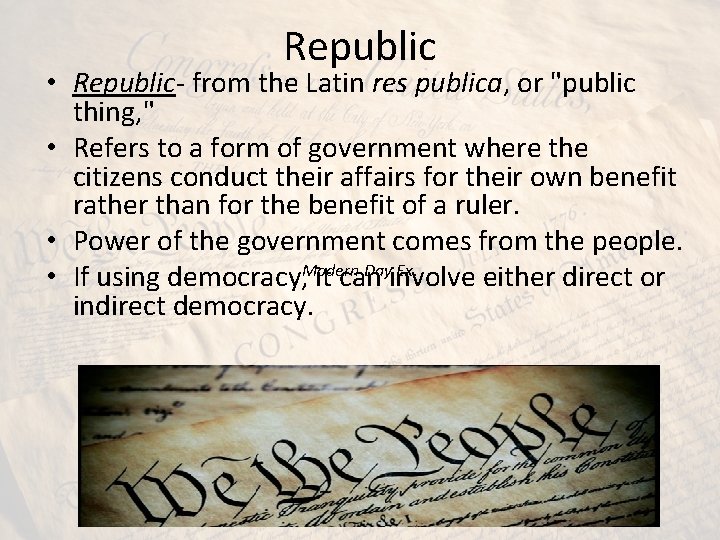 Republic • Republic- from the Latin res publica, or "public thing, " • Refers Republic • Republic- from the Latin res publica, or "public thing, " • Refers