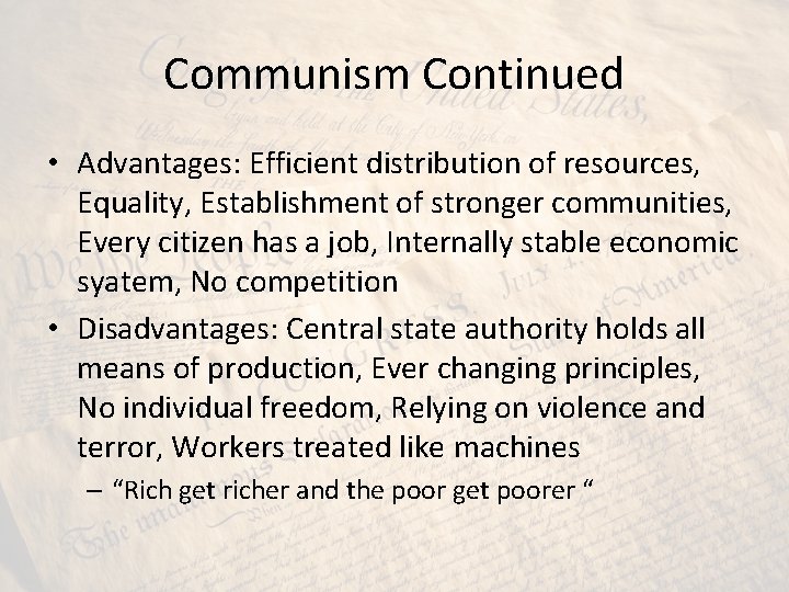 Communism Continued • Advantages: Efficient distribution of resources, Equality, Establishment of stronger communities, Every Communism Continued • Advantages: Efficient distribution of resources, Equality, Establishment of stronger communities, Every