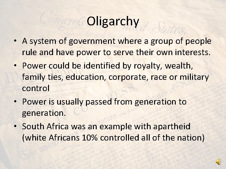 Oligarchy • A system of government where a group of people rule and have Oligarchy • A system of government where a group of people rule and have