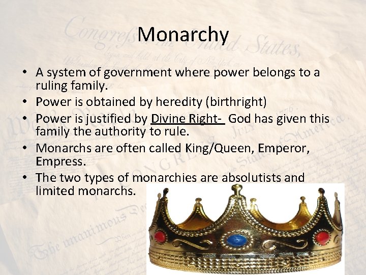 Monarchy • A system of government where power belongs to a ruling family. • Monarchy • A system of government where power belongs to a ruling family. •