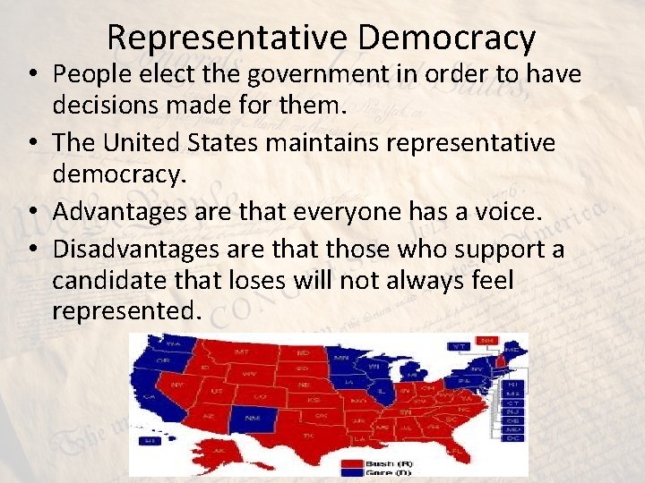 Representative Democracy • People elect the government in order to have decisions made for Representative Democracy • People elect the government in order to have decisions made for