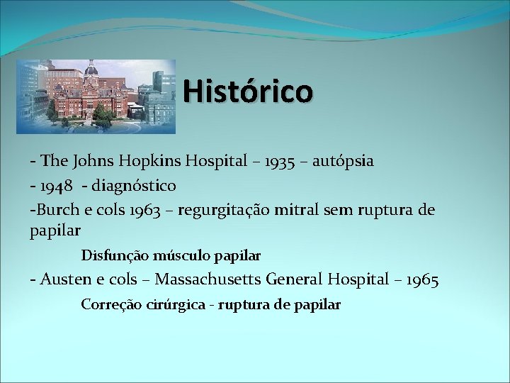 Histórico - The Johns Hopkins Hospital – 1935 – autópsia - 1948 - diagnóstico