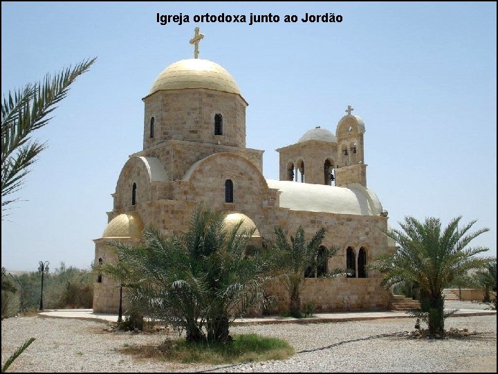 Igreja ortodoxa junto ao Jordão 