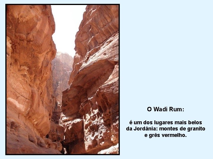 O Wadi Rum: é um dos lugares mais belos da Jordânia: montes de granito