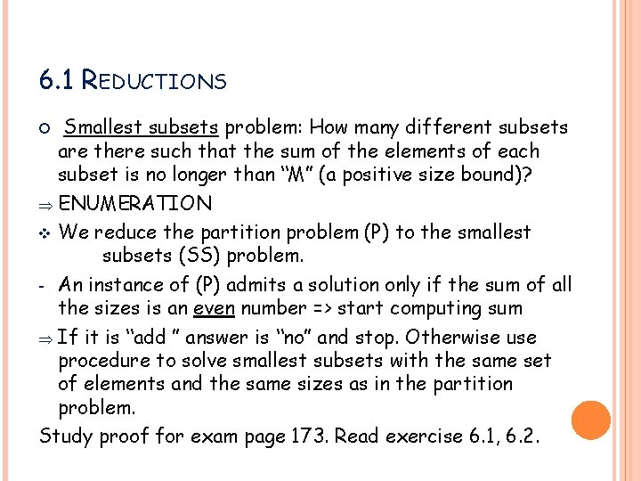 6. 1 REDUCTIONS Smallest subsets problem: How many different subsets are there such that