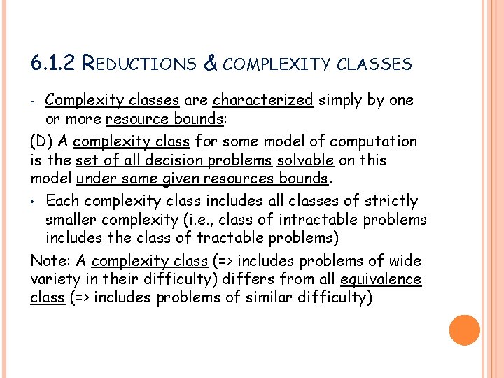 6. 1. 2 REDUCTIONS & COMPLEXITY CLASSES Complexity classes are characterized simply by one