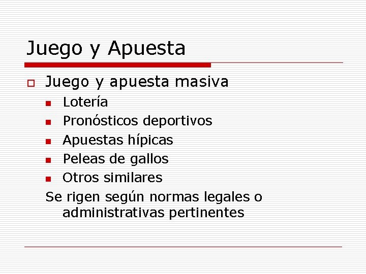 Juego y Apuesta o Juego y apuesta masiva Lotería n Pronósticos deportivos n Apuestas