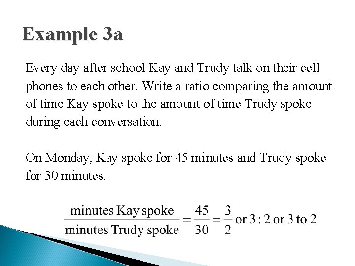 Example 3 a Every day after school Kay and Trudy talk on their cell