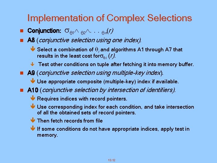 Implementation of Complex Selections n Conjunction: 1 2. . . n(r) n A 8