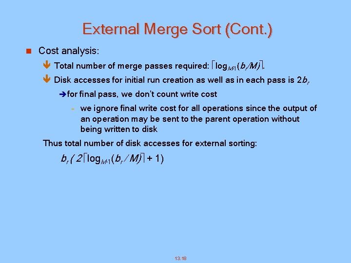 External Merge Sort (Cont. ) n Cost analysis: ê Total number of merge passes