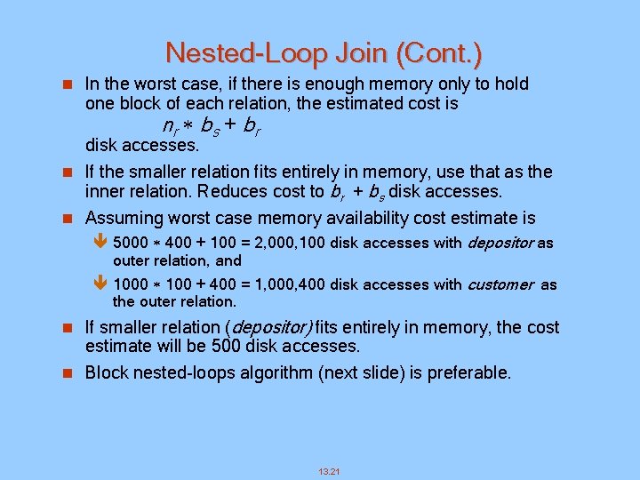 Nested-Loop Join (Cont. ) n In the worst case, if there is enough memory