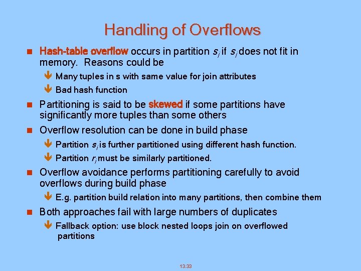 Handling of Overflows n Hash-table overflow occurs in partition si if si does not