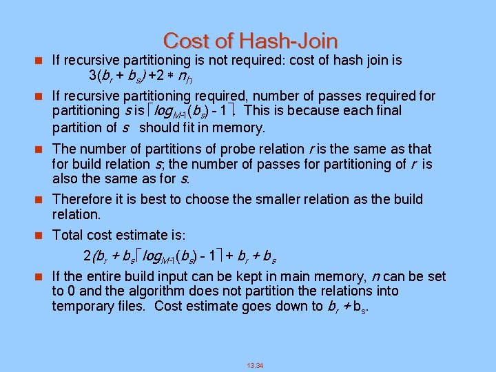 Cost of Hash-Join n If recursive partitioning is not required: cost of hash join