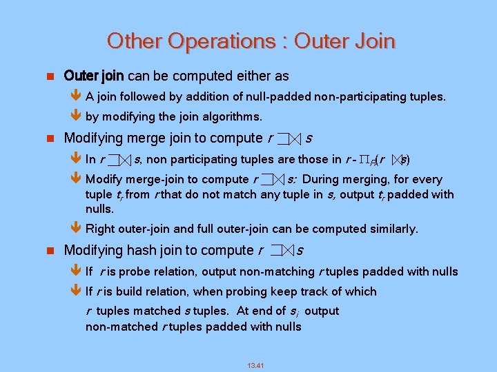 Other Operations : Outer Join n Outer join can be computed either as ê