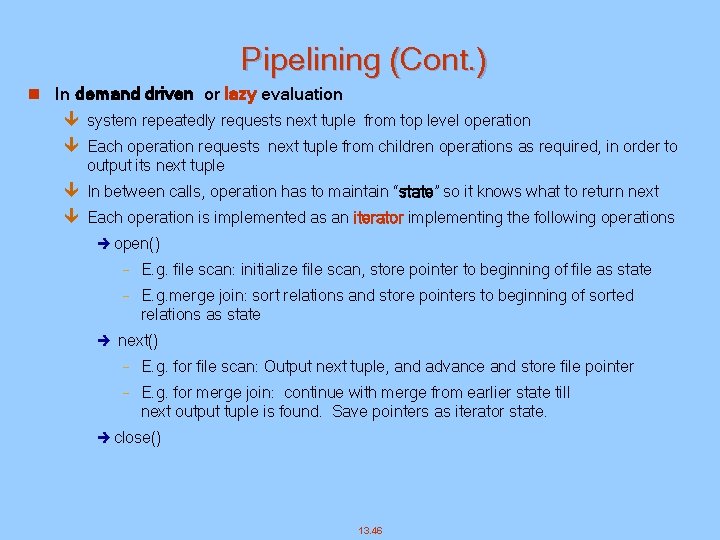 Pipelining (Cont. ) n In demand driven or lazy evaluation ê system repeatedly requests
