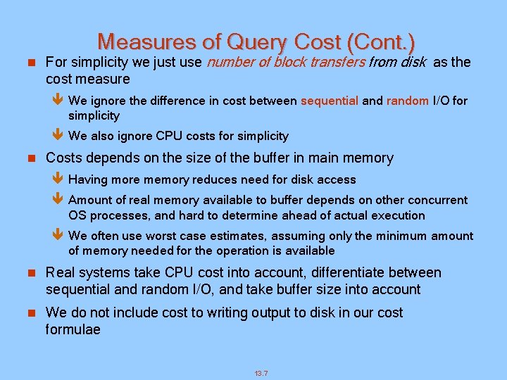Measures of Query Cost (Cont. ) n For simplicity we just use number of