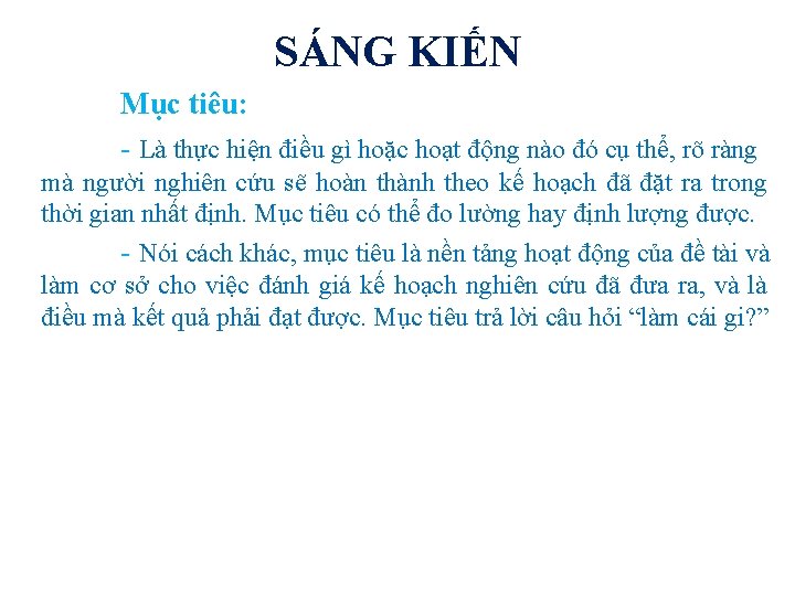 SÁNG KIẾN Mục tiêu: - Là thực hiện điều gì hoặc hoạt động nào
