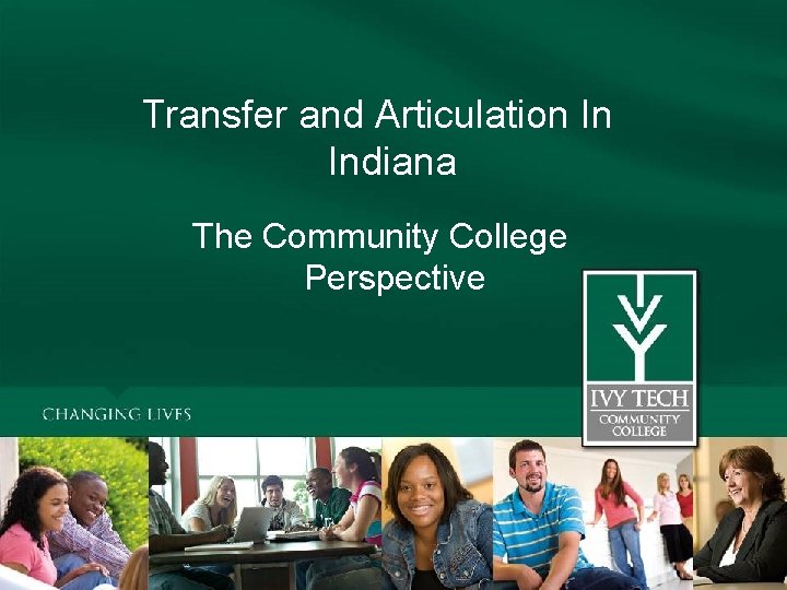 Transfer and Articulation In Indiana The Community College Perspective 