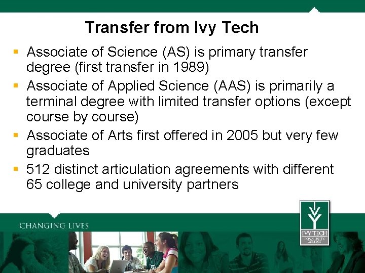 Transfer from Ivy Tech § Associate of Science (AS) is primary transfer degree (first