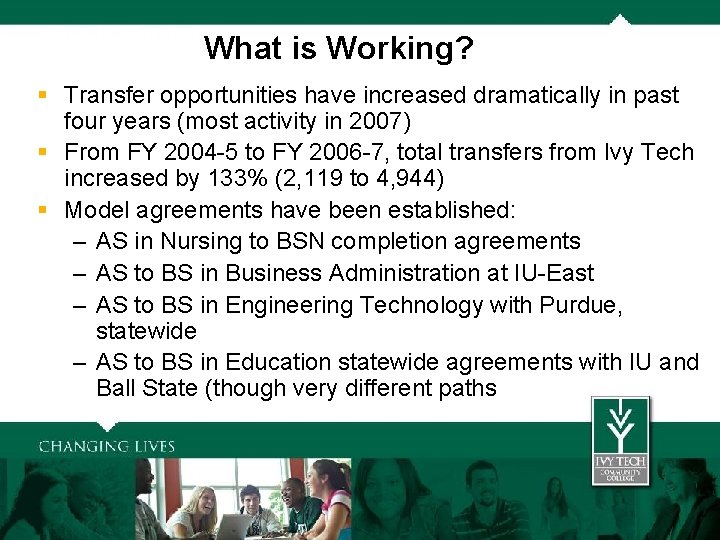 What is Working? § Transfer opportunities have increased dramatically in past four years (most