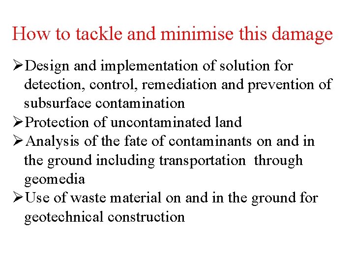 How to tackle and minimise this damage ØDesign and implementation of solution for detection,