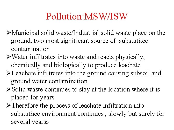 Pollution: MSW/ISW ØMunicipal solid waste/Industrial solid waste place on the ground: two most significant