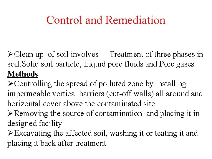 Control and Remediation ØClean up of soil involves - Treatment of three phases in