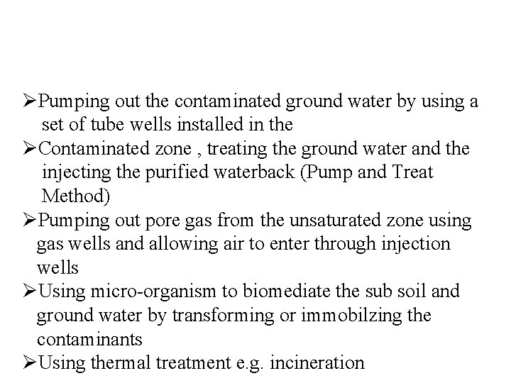 ØPumping out the contaminated ground water by using a set of tube wells installed