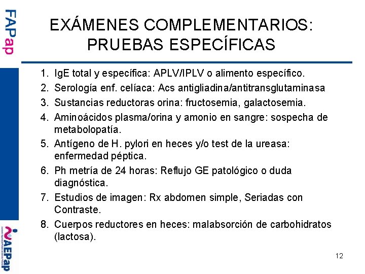 EXÁMENES COMPLEMENTARIOS: PRUEBAS ESPECÍFICAS 1. 2. 3. 4. 5. 6. 7. 8. Ig. E