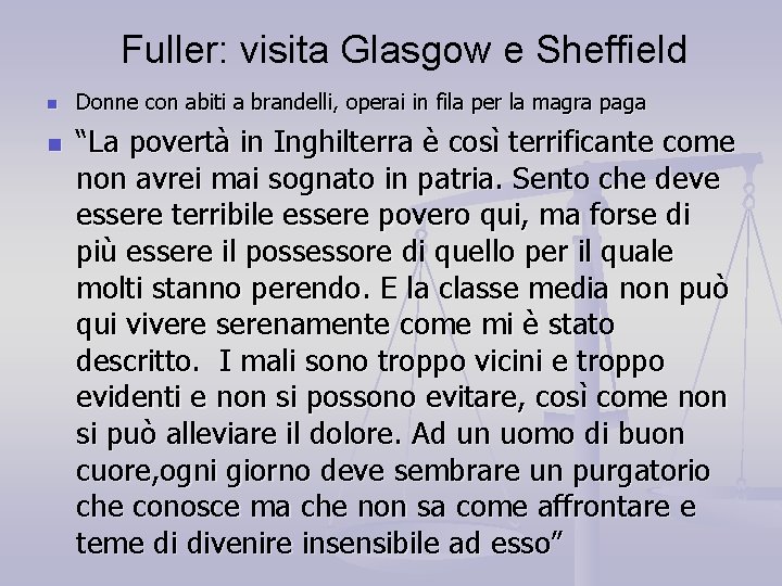 Fuller: visita Glasgow e Sheffield n n Donne con abiti a brandelli, operai in