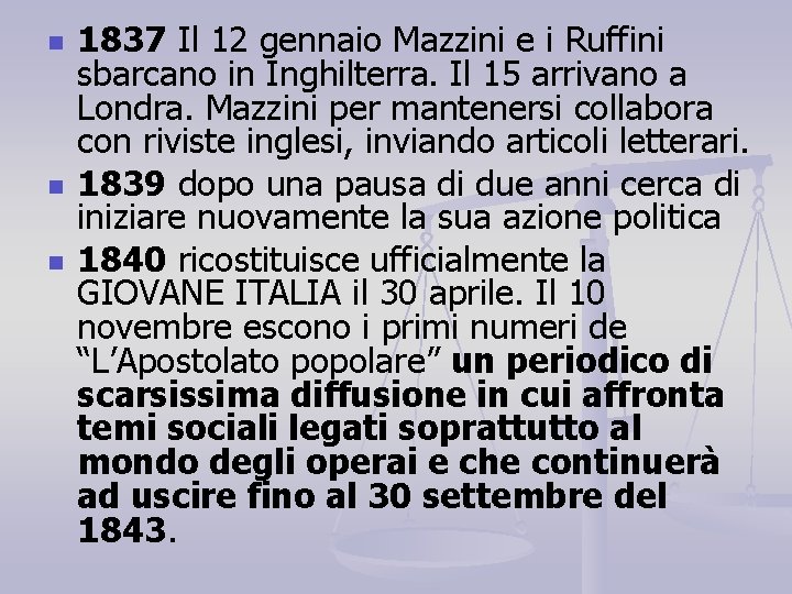 n n n 1837 Il 12 gennaio Mazzini e i Ruffini sbarcano in Inghilterra.