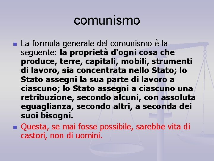 comunismo n n La formula generale del comunismo è la seguente: la proprietà d'ogni