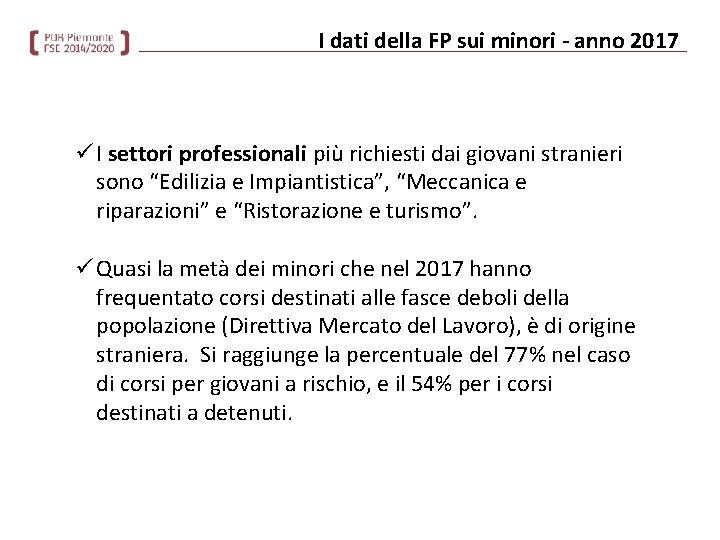 I dati della FP sui minori - anno 2017 ü I settori professionali più