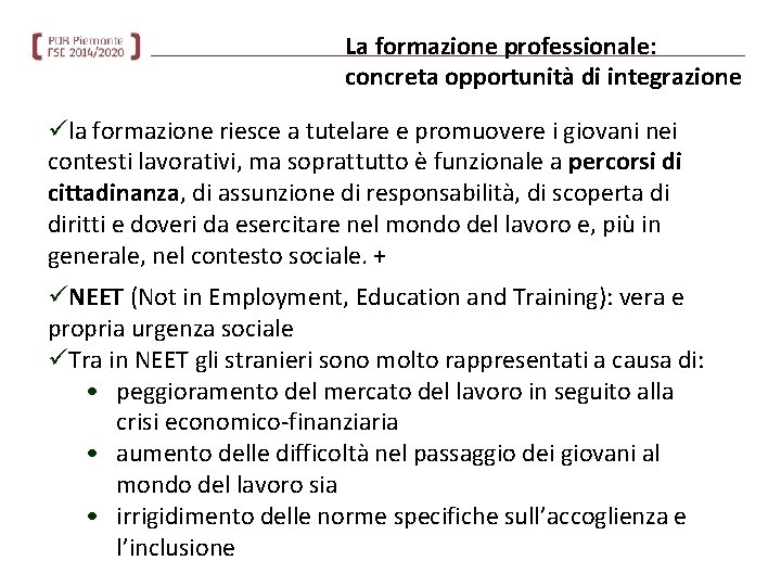 La formazione professionale: concreta opportunità di integrazione üla formazione riesce a tutelare e promuovere