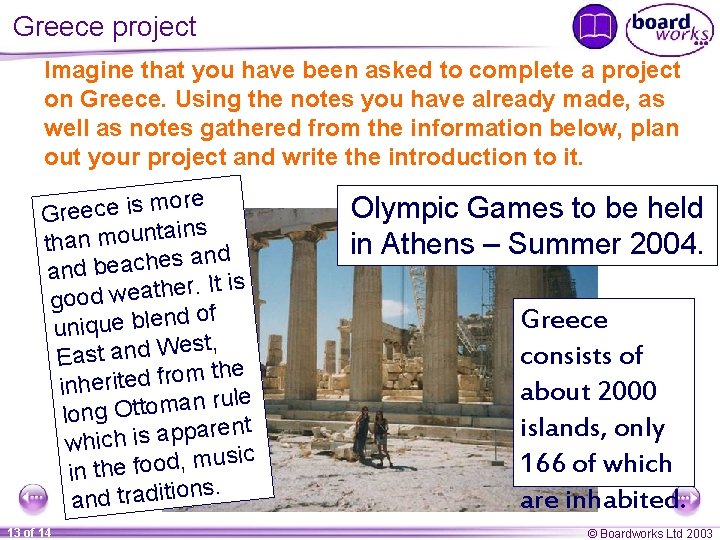 Greece project Imagine that you have been asked to complete a project on Greece.